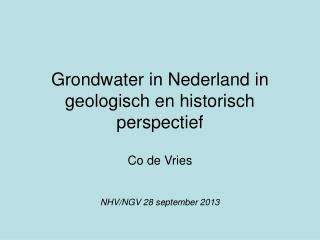 Grondwater in Nederland in geologisch en historisch perspectief