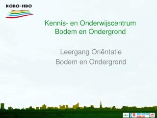 Kennis- en Onderwijscentrum Bodem en Ondergrond