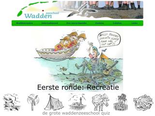 Eerste ronde: Recreatie