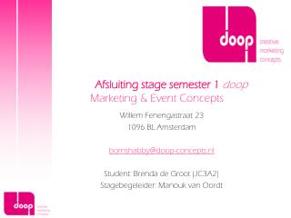 Afsluiting stage semester 1 doop Marketing &amp; Event Concepts