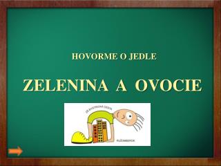 ZELENINA A OVOCIE