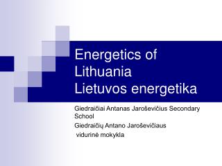 Energetics of Lithuania Lietuvos energetika