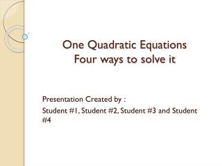 One Quadratic Equations Four ways to solve it