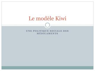 Le modèle Kiwi