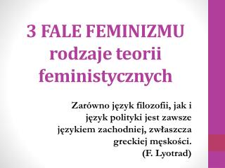 3 FALE FEMINIZMU rodzaje teorii feministycznych
