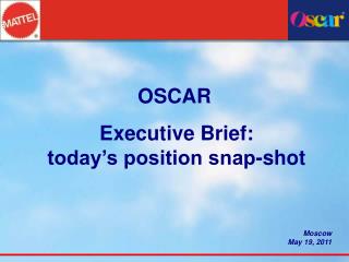 Executive Brief: today’s position snap-shot Moscow May 19, 2011
