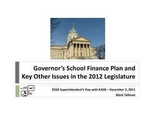 Governor’s School Finance Plan and Key Other Issues in the 2012 Legislature