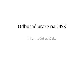 Odborné praxe na ÚISK