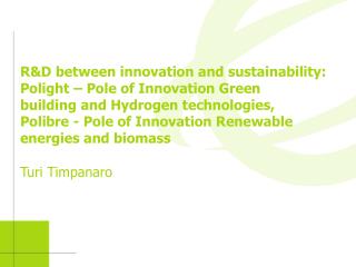 R&amp;D between innovation and sustainability: Polight – Pole of Innovation Green