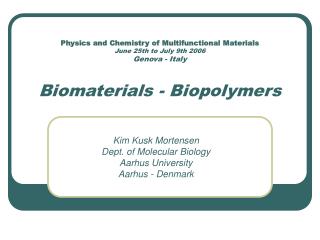 Kim Kusk Mortensen Dept. of Molecular Biology Aarhus University Aarhus - Denmark