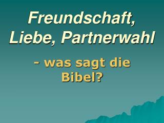 Freundschaft, Liebe, Partnerwahl