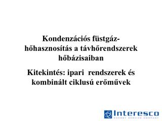 Kondenzációs füstgáz-hőhasznosítás a távhőrendszerek hőbázisaiban