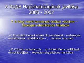 A DUNA Hajózhatóságának javítása 2005 - 2007