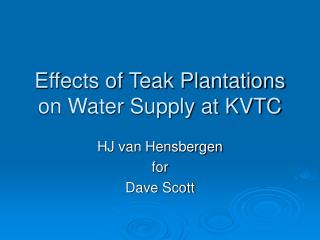 Effects of Teak Plantations on Water Supply at KVTC