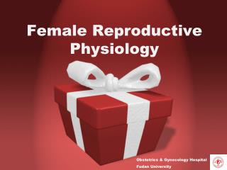 Female Reproductive Physiology