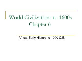 World Civilizations to 1600s Chapter 6