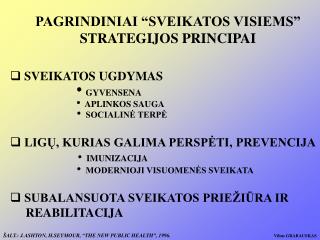 PAGRINDINIAI “SVEIKATOS VISIEMS” STRATEGIJOS PRINCIPAI