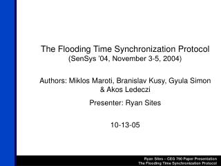 The Flooding Time Synchronization Protocol (SenSys ’04, November 3-5, 2004)