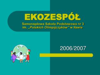 EKOZESPÓŁ Samorządowa Szkoła Podstawowa nr 3 im. „Polskich Olimpijczyków” w Iławie