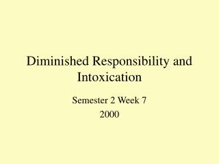 Diminished Responsibility and Intoxication
