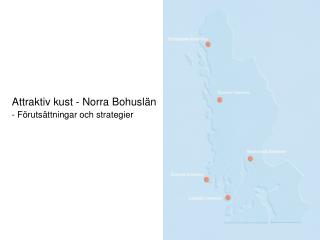 Attraktiv kust - Norra Bohuslän - Förutsättningar och strategier