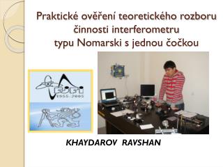 Praktick é ověření teoretického rozboru činnosti interferometru typu Nomarski s jednou čočkou