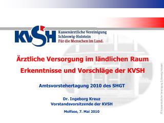 Ärztliche Versorgung im ländlichen Raum Erkenntnisse und Vorschläge der KVSH