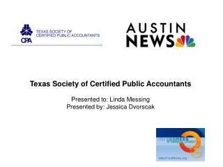 Texas Society of Certified Public Accountants Presented to: Linda Messing