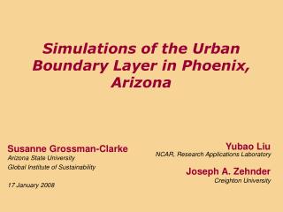Simulations of the Urban Boundary Layer in Phoenix, Arizona
