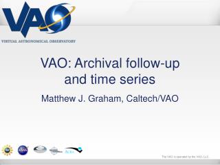 VAO: Archival follow-up and time series