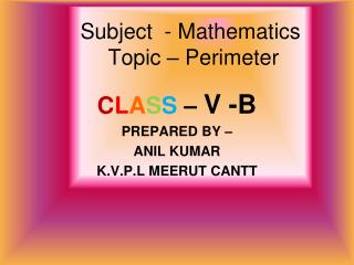 Subject - Mathematics Topic – Perimeter