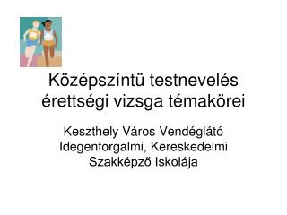 Középszíntü testnevelés érettségi vizsga témakörei