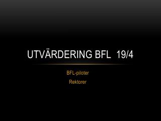 Utvärdering BFL 19/4