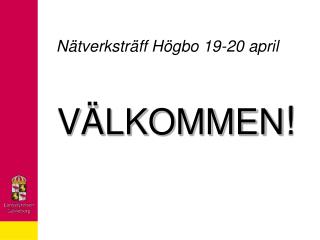 Nätverksträff Högbo 19-20 april