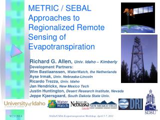 METRIC / SEBAL Approaches to Regionalized Remote Sensing of Evapotranspiration