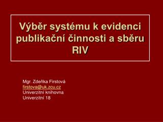 Výběr systému k evidenci publikační činnosti a sběru RIV