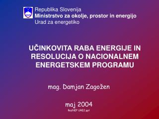 UČINKOVITA RABA ENERGIJE IN RESOLUCIJA O NACIONALNEM ENERGETSKEM PROGRAMU