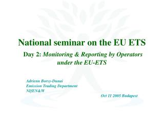 National seminar on the EU ETS Day 2: Monitoring &amp; Reporting by Operators under the EU-ETS