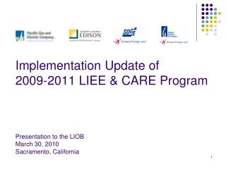 Implementation Update of 2009-2011 LIEE &amp; CARE Program