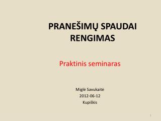 PRANEŠIMŲ SPAUDAI RENGIMAS