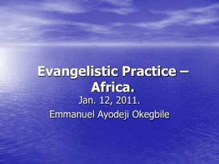 Evangelistic Practice – Africa.