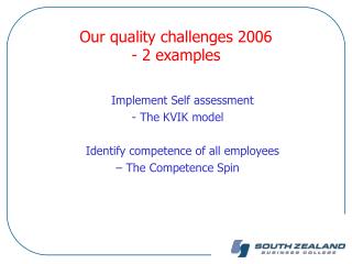 Our quality challenges 2006 - 2 examples