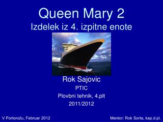 Queen Mary 2 Izdelek iz 4. izpitne enote