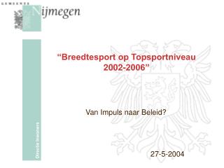 “Breedtesport op Topsportniveau 2002-2006”