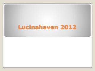 Lucinahaven 2012