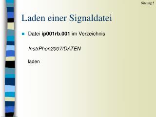 Laden einer Signaldatei
