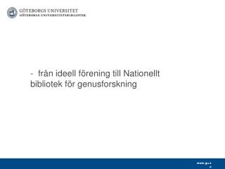 - från ideell förening till Nationellt bibliotek för genusforskning