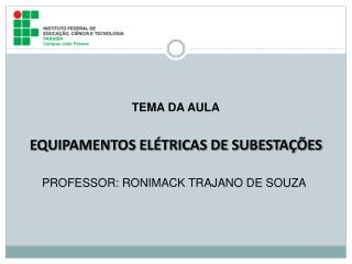 PROFESSOR: RONIMACK TRAJANO DE SOUZA