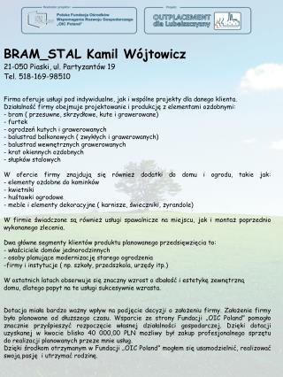 BRAM_STAL Kamil Wójtowicz 21-050 Piaski, ul. Partyzantów 19 Tel. 518-169-98510