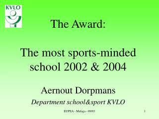 The Award: The most sports-minded school 2002 &amp; 2004